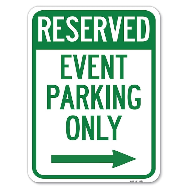Reserved-Event Parking W/ Right Arrow Heavy-Gauge Alum Rust Proof Parking, 18" x 24", A-1824-23221